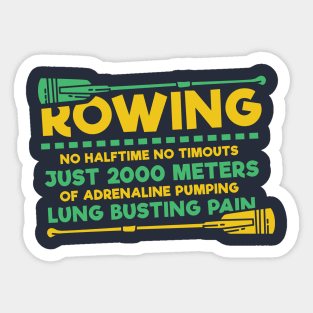 Funny Rowing Gifts - No Halftime, no timeouts: 2000 Meters Lung busting pain Sticker